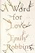 A Word for Love by Emily  Robbins