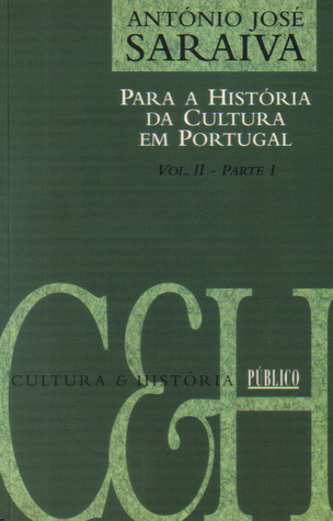 Para a História da Cultura em Portugal ; Vol. II – Parte I (Cultura & História, #3)