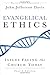 Evangelical Ethics: Issues Facing the Church Today