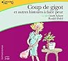 Le Coup De Gigot ET Autres Histoires a Faire Peur (2 CD) Le Coup De Gigot ET Autres Histoires a Faire Peur (2 CD)