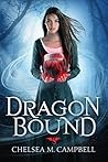 Dragonbound by Chelsea M. Campbell