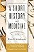 A Short History of Medicine
