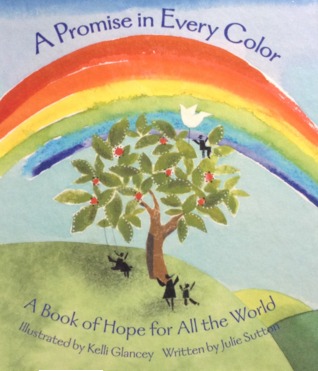 A Promise in Every Color: A Book of Hope for All the World