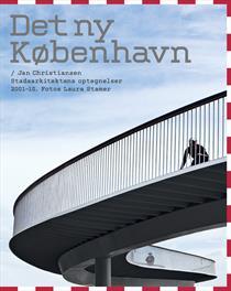 Det ny København - stadsarkitektens optegnelser 2001-2010