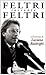 Feltri racconta Feltri: Un'...