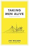 Taking Men Alive:...