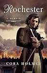 Rochester by Cora Holmes