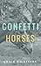 Confetti Horses