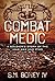 Combat Medic: A Soldier's S...