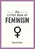 The Little Book of Feminism