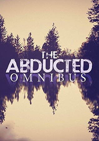 The Abducted Omnibus (Kindle Edition)