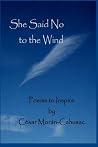 She Said No To The Wind She Said No To The Wind