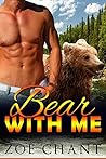 Bear With Me by Zoe Chant