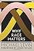 Why Race Matters