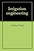 Irrigation engineering by Arthur Davis