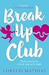 Break-Up Club by Lorelei Mathias Break-Up Club by Lorelei Mathias