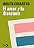 El Amor Y La Literatura: La Mirada Del Escritor