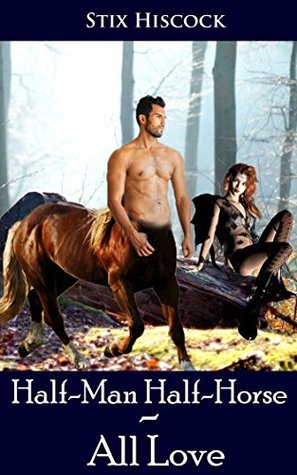 Half-Man Half-Horse, All Love (Kindle Edition)