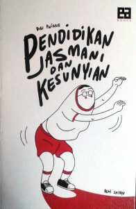 Pendidikan Jasmani dan Kesunyian (Paperback)