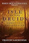 Isle of the Druids: Ogwen the Dreamweaver (When Mountains Fall Book 2)