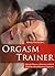 Orgasm Trainer by Randy Rochester
