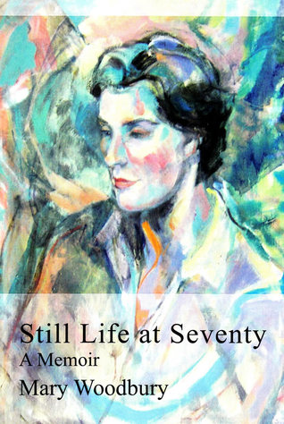 Still Life at Seventy A Memoir