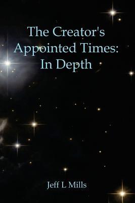 The Creators Appointed Times: In Depth