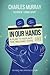 In Our Hands by Charles Murray In Our Hands by Charles Murray