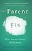 The Parent Fix: When Parent...