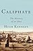 Caliphate by Hugh Kennedy Caliphate by Hugh Kennedy