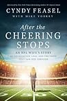After the Cheering Stops: An NFL Wife's Story of Concussions, Loss, and the Faith That Saw Her Through