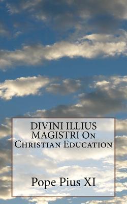 DIVINI ILLIUS MAGISTRI On Christian Education (Paperback)