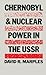 Chernobyl and Nuclear Power in the USSR by David R. Marples