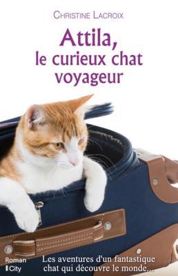 Attila, le curieux chat voyageur (French Edition)