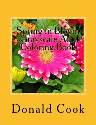 Spring in Bloom: Grayscale Adult Coloring Book