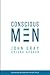 Conscious Men: Mastering the New Man Code for Success and Relationships