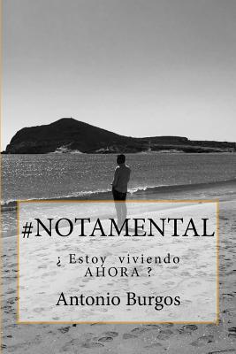 #Notamental: ¿ Estoy viviendo AHORA ? (Spanish Edition)