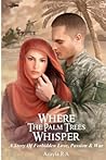 Where The Palm Trees Whisper by Azayla R.A.
