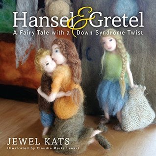 Hansel & Gretel: A Fairy Tale with a Down Syndrome Twist