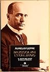 Mussolini l'italiano: Il Duce nel mito e nella realtà Mussolini l'italiano: Il Duce nel mito e nella realtà