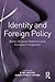Identity and Foreign Policy by Piret Ehin