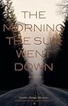 The Morning the Sun Went Down: A Memoir