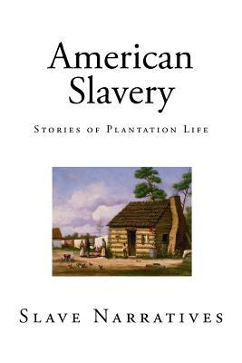 American Slavery: Stories of Plantation Life (Paperback)