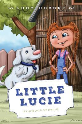Little Lucie: It's up to you, to tell the truth!