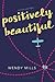 Positively Beautiful