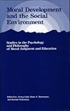 Moral Development and the Social Environment (Precedent Studies in Ethics and the Moral Sciences) Moral Development and the Social Environment (Precedent Studies in Ethics and the Moral Sciences)