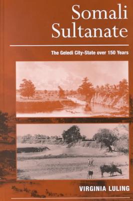 Somali Sultanate: The Geledi City-State over 150 Years (Paperback)