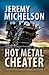 Hot Metal Cheater