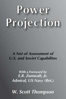 Power Projection: A Net Assessment of the U.S. and Soviet Capabilities
