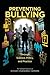 Preventing Bullying Through Science, Policy, and Practice by Health and Medicine Division